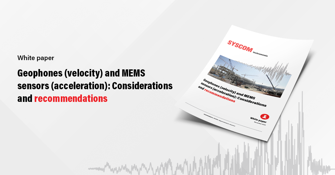 Geophones and MEMS sensors: Considerations and recommendations whitepaper available